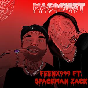 Masochist (feat. SpaceMan Zack)