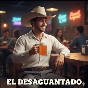 El Compa "Desaguantado"