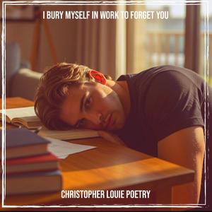 I Bury Myself In Work To Forget You (Remembrance)