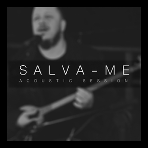 Salva-Me: Acoustic Session
