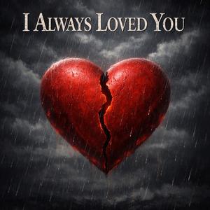 Always loved you by (Kahmeel ongo)