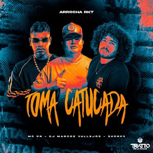 Toma Catucada (Arrocha Rkt)
