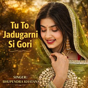 Tu to Jadugarni Si Gori