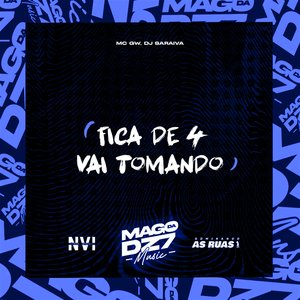 Fica de 4 Vai Tomando