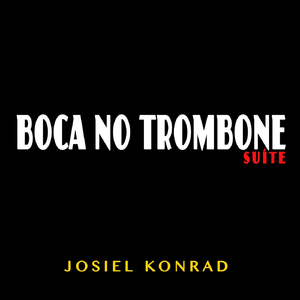 Boca no Trombone - Suíte