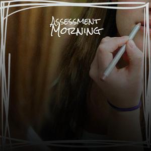 Assessment Morning