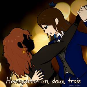 Honeymoon Un Deux Trois | 蜜月アン・ドゥ・トロワ