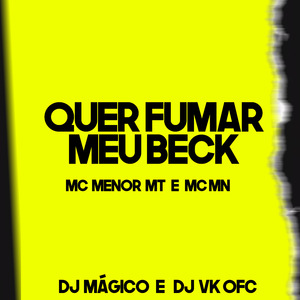 Quer Fumar Meu Beck