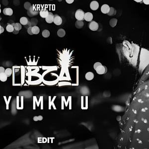 Yu mkm u (IBZA Kompa Edit) (feat. Krypto1247)