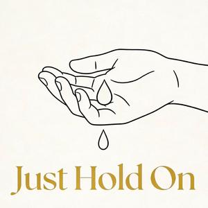 Just Hold On