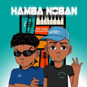 Hamba Noban (feat. Ntwana_R & P L U T O)