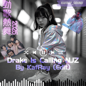 How Sweet（Drake is Calling NJZ）_KafRay EDIT