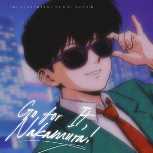 Sudden Spark (瞬発的に恋しよう) (Go For It, Nakamura!! Opening Full)