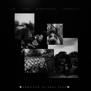 aidan x teqkoi x sadboyprolific - addicted to your love (ft. darkforestdrives) by aidan.