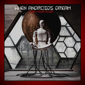 When Androids Dream