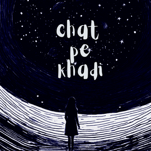 Chat Pe Khadi