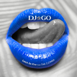 Catch On Fire (feat. TAK-Z & CIMBA)