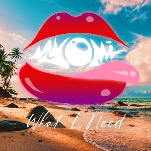 What I Need [Myomi Original Mix]