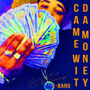Came Wit da Money