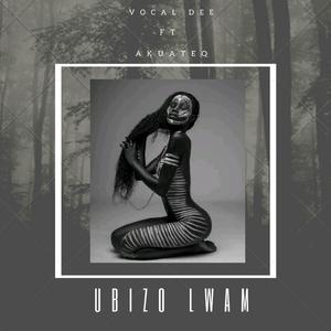 Ubizo Lwam (feat. Vocal Dee)
