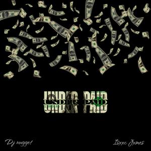 Underpaid (feat. DJ NUGGET)