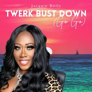 Twerk Bust Down Go Go