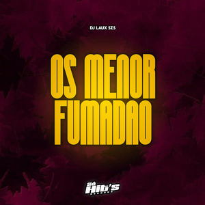 Os Menor Fumadao