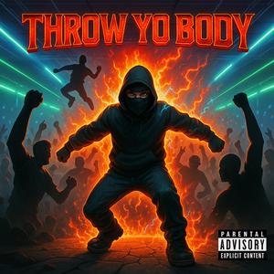 Throw Yo Body (In The Pit)