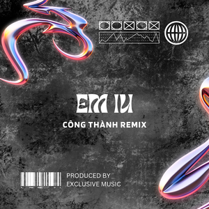 Em Iu (Công Thành Remix) [Full Instrumental]