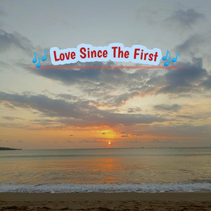 Love since the first