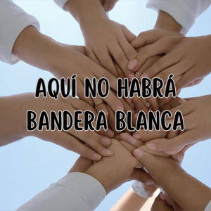 Aquí No Habrá Bandera Blanca (En Vivo)