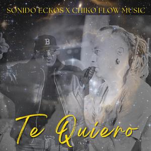 Te Quiero (feat. Chiko Flow Music) (En vivo)