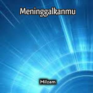 MENINGGALKANMU