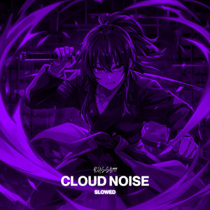 cloud noise - Slowed
