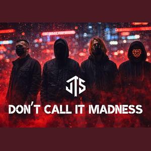 Don't Call It Madness