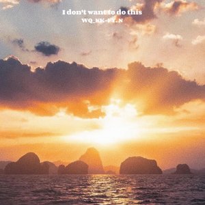 I don't want to do this