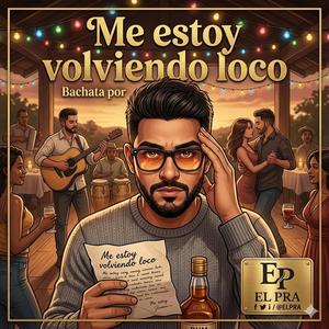 Me Toy Volviendo Loco (Bachata Cover)