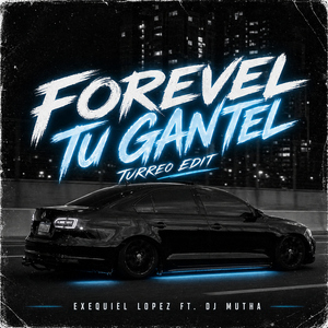 Forevel Tu Gantel (Turreo Edit)