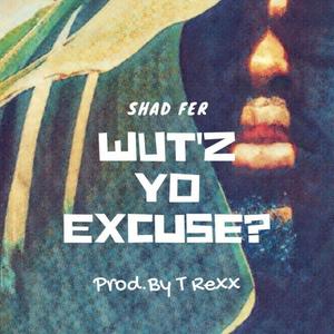 Wut'z Yo Excuse