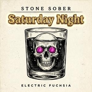 Stone Sober Saturday Night