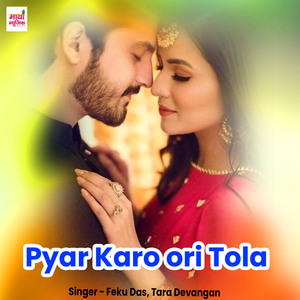 Pyar Karo ori Tola