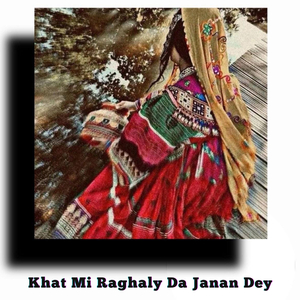 Khat Mi Raghaly Da Janan Dey