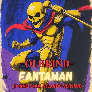 Fantaman (I Came From Atlantis Version)