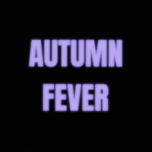 AUTUMN FEVER