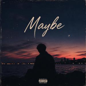 Maybe