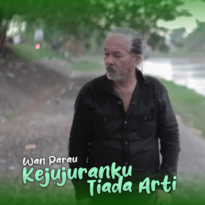 Kejujuranku Tiada Arti