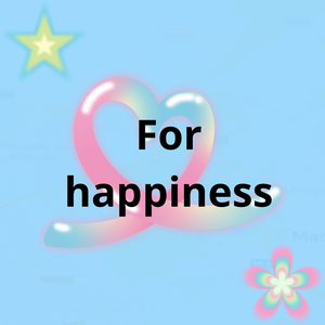 For Happiness