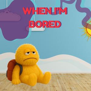 When I'm Bored (Tada Bang Boom)