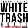 Tenno Chainz - White Trash Gotti Cypher