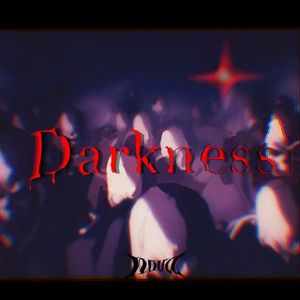 DARKNESS